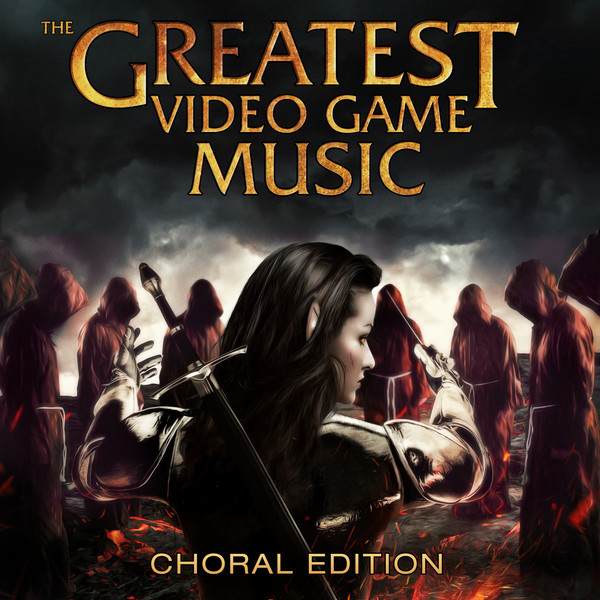 The Greatsest Video Games Music Choral Edition