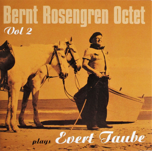 Bernt Rosengren Octet Plays Evert Taube, volume 2