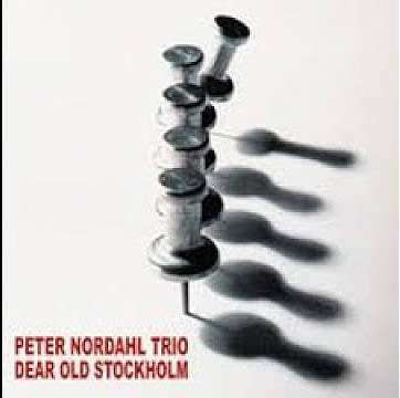 Peter Nordahl Trio, Dear Old Stockholm