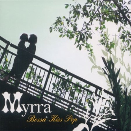 Myrra, Bossa Kiss Pop