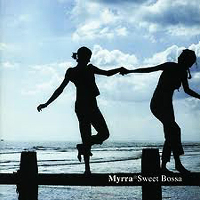 Myrra, Sweet Bossa